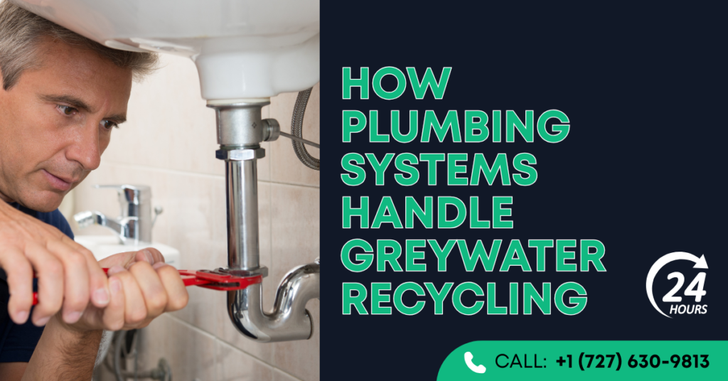 How Plumbing Systems Handle Greywater Recycling