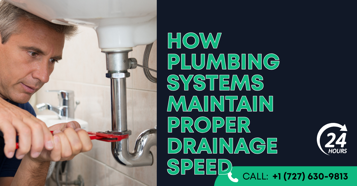 How Plumbing Systems Maintain Proper Drainage Speed