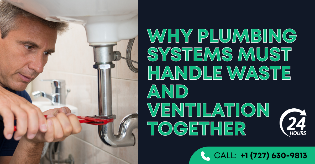 Why Plumbing Systems Must Handle Waste and Ventilation Together